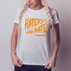 Футболка жіноча "Heaters gona hate"
