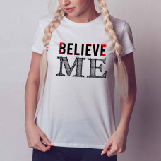 Футболка жіноча "Believe me"